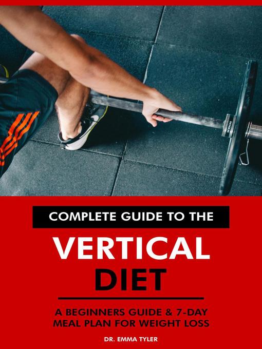 Title details for Complete Guide to the Vertical Diet by Dr. Emma Tyler - Available